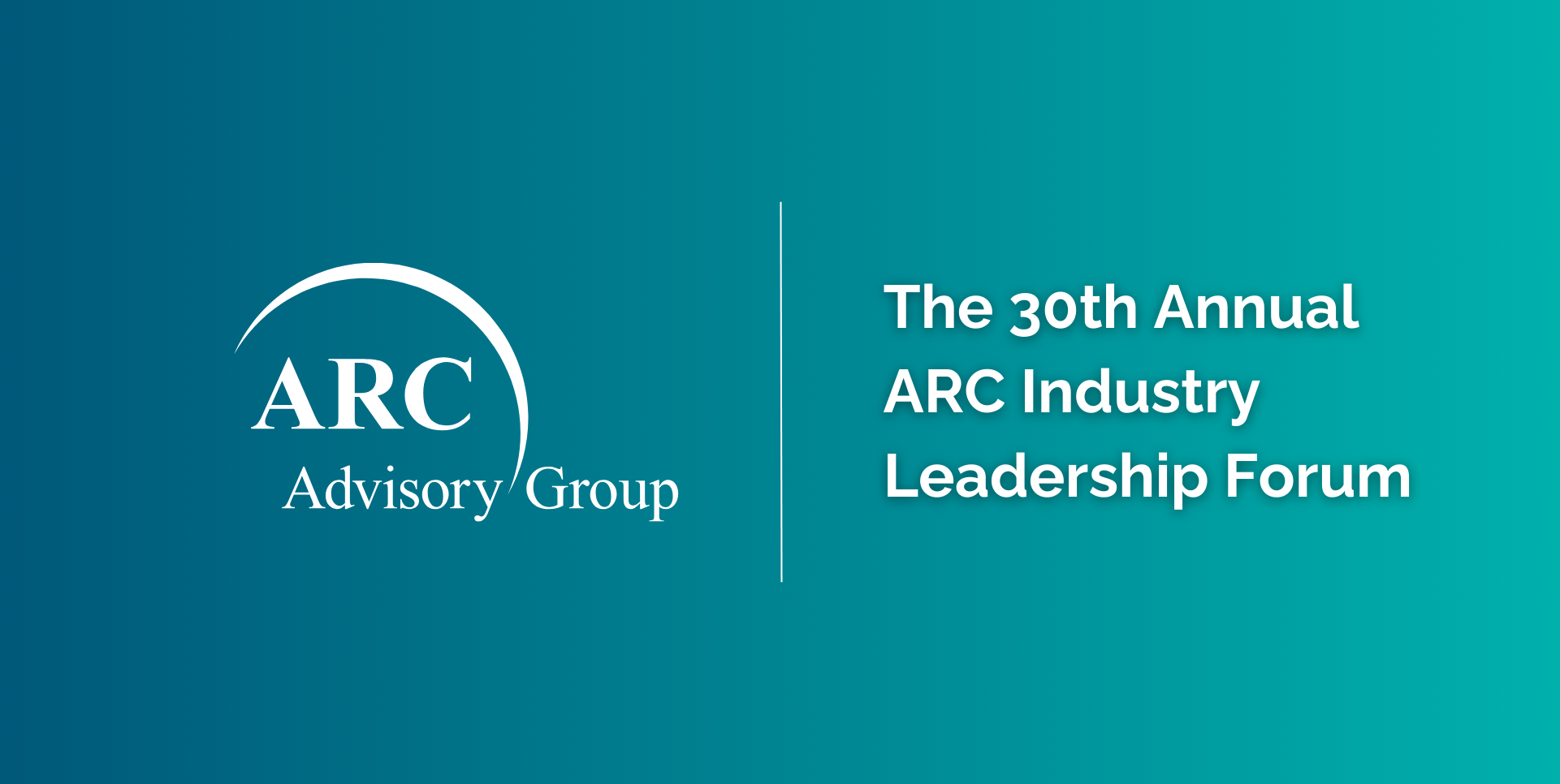 The 30th Annual ARC Industry Leadership Forum