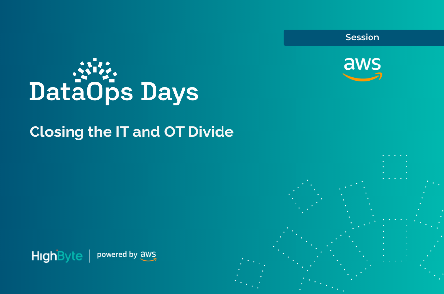 HighByte DataOps Day Pittsburgh AWS Session: Closing the IT and OT Divide