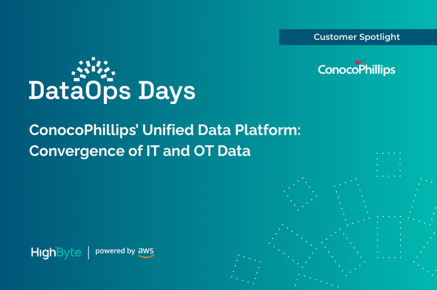 HighByte DataOps Days Customer Spotlight ConocoPhillips’ Unified Data Platform