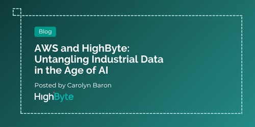 AWS and HighByte: Untangling Industrial Data in the Age of AI