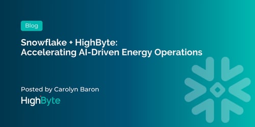 Snowflake + HighByte: Accelerating AI-Driven Energy Operations