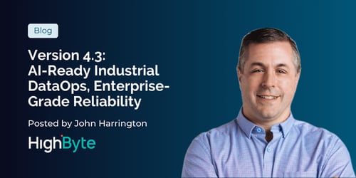 Version 4.3: AI-Ready Industrial DataOps, Enterprise-Grade Reliability
